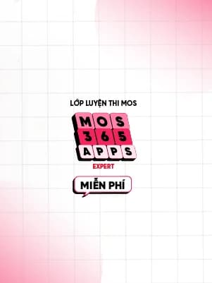 Chứng chỉ khóa học Lớp luyện thi MOS 365 Apps Expert