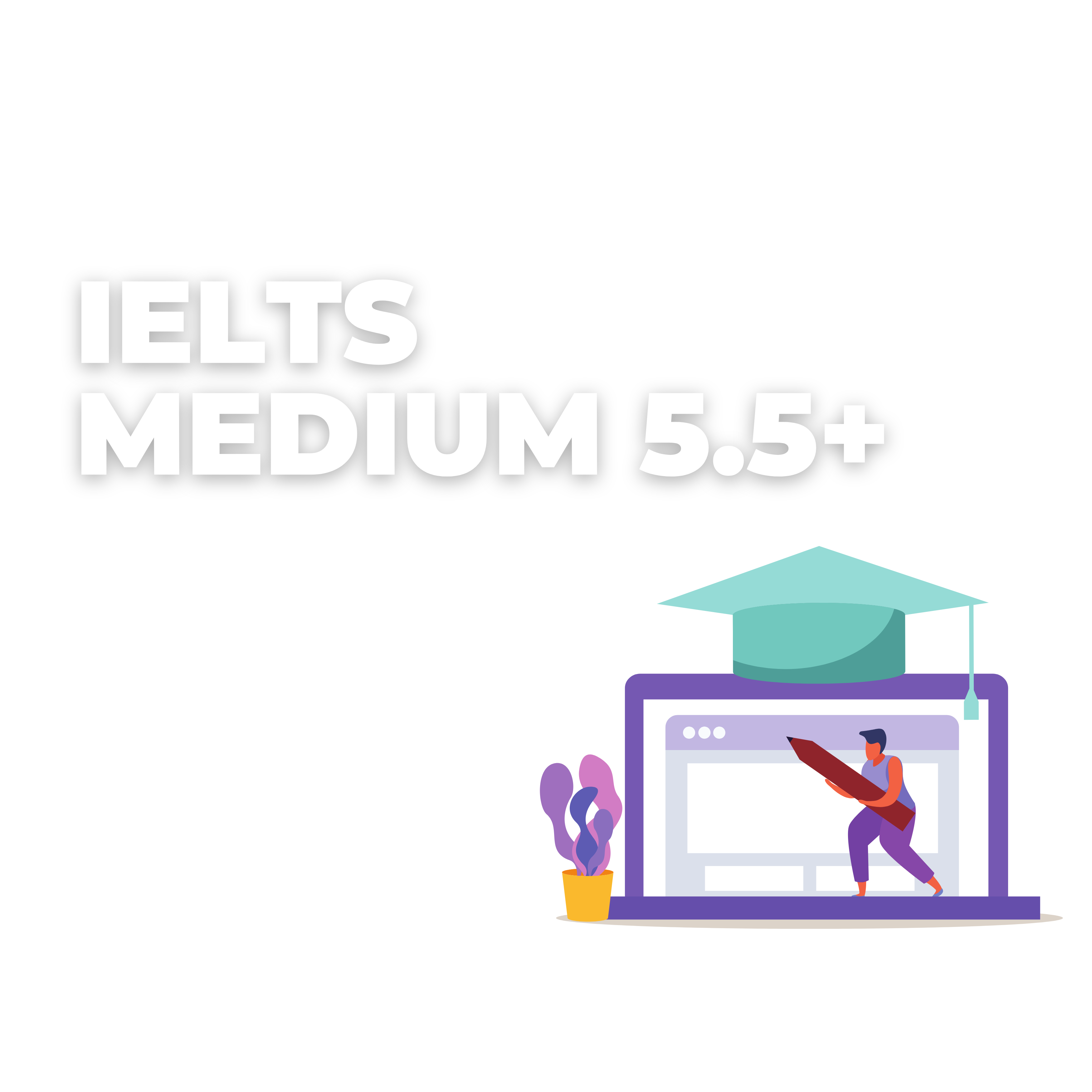 IELTS MEDIUM 5.5